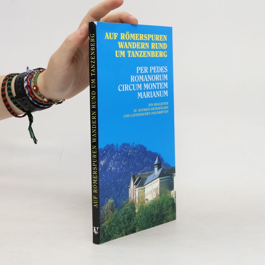 Helmut Graf Auf Römerspuren wandern rund um Tanzenberg