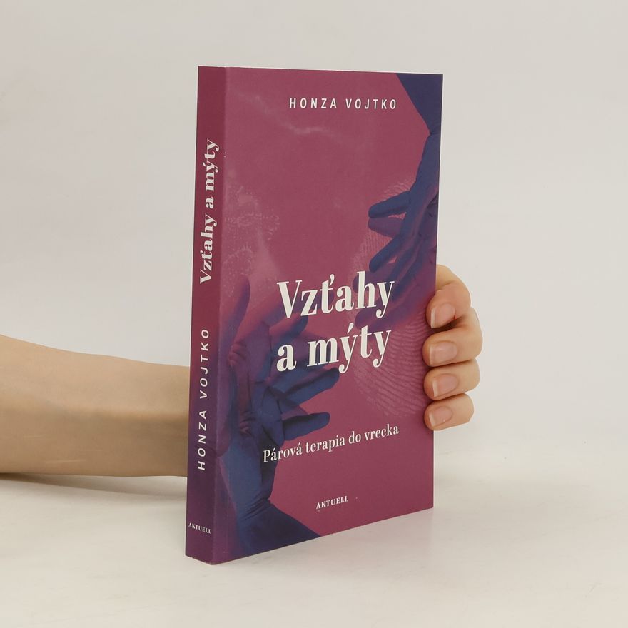 Jan Vojtko Vzťahy a mýty. Párová terapia do vrecka
