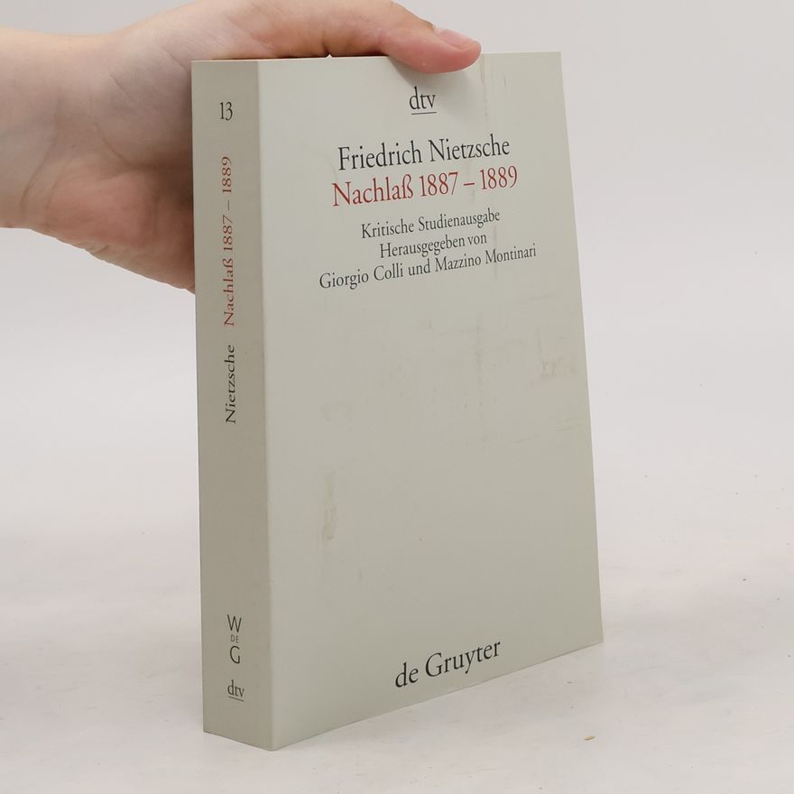 Friedrich Nietzsche Nachlass 1887-1889