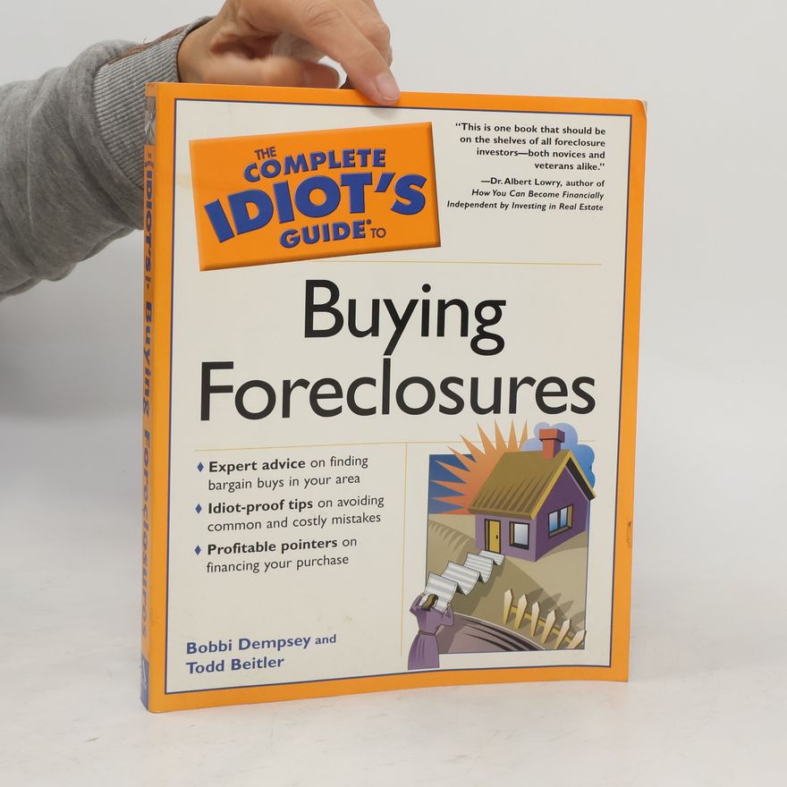 Todd Beitler The Complete Idiot's Guide to Buying Foreclosures