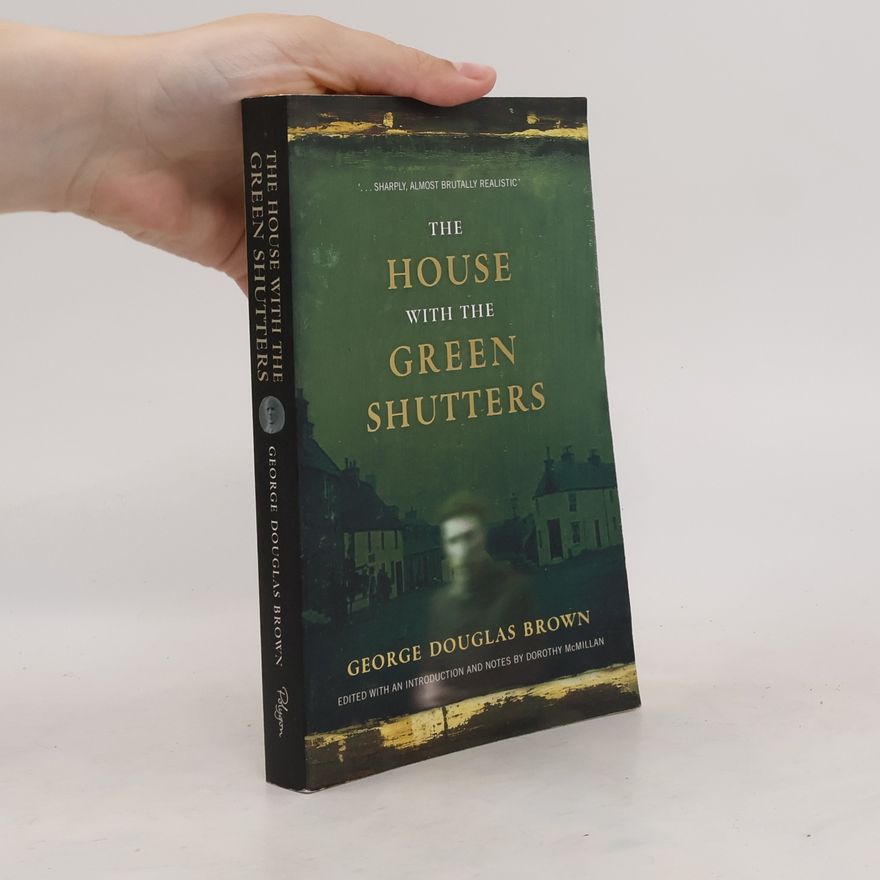George Douglas Brown The House with the Green Shutters