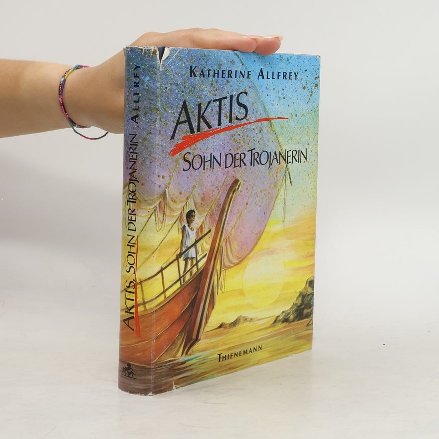 Katherine Allfrey Aktis, Sohn der Trojanerin