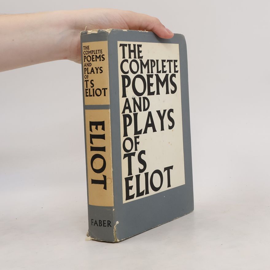 T. S. Eliot The Complete Poems and Plays