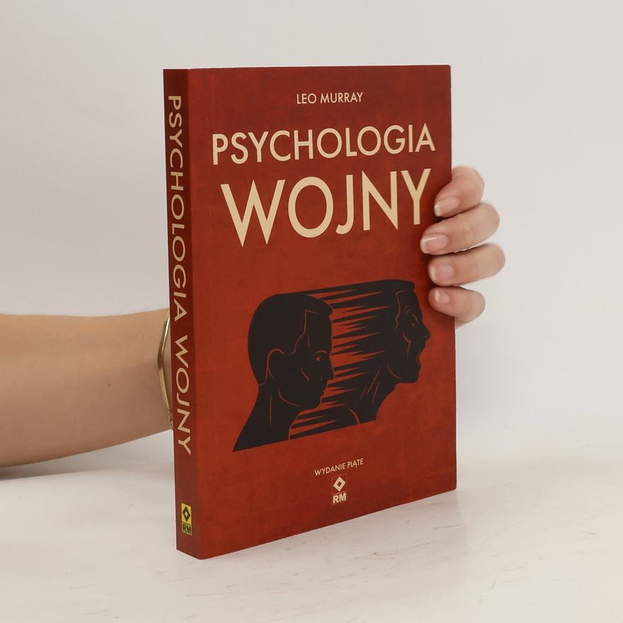Leo Murray Psychologia wojny. Strach i odwaga na polu bitwy wyd. 5