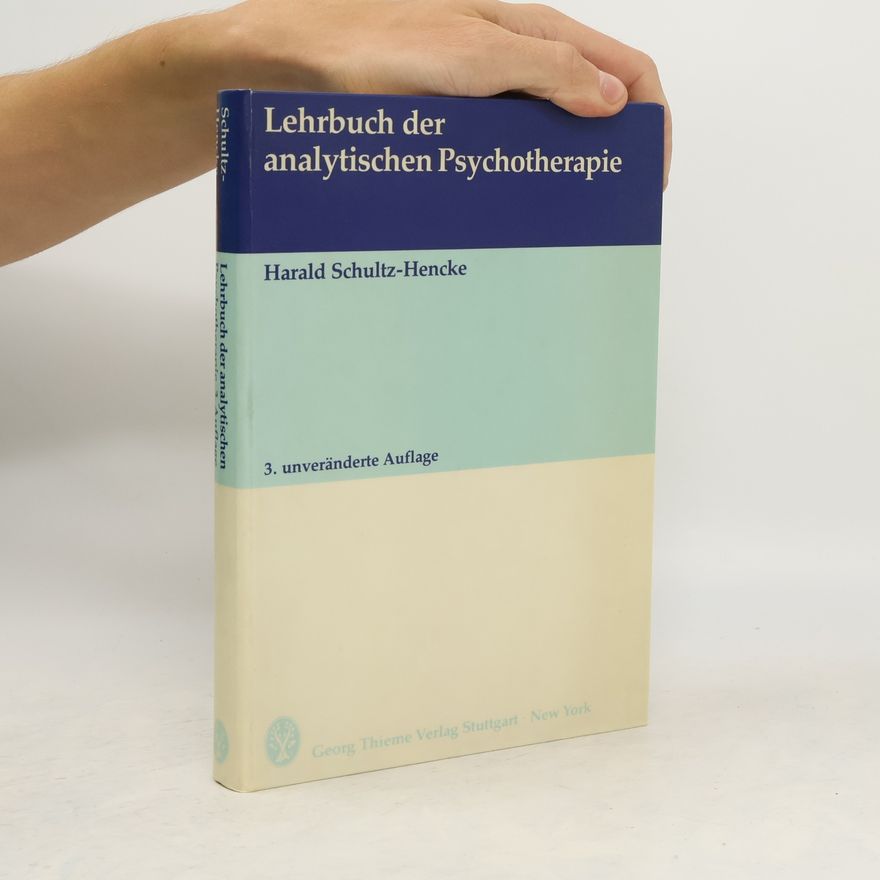 Harald Schultz-Hencke Lehrbuch der analytischen Psychotherapie
