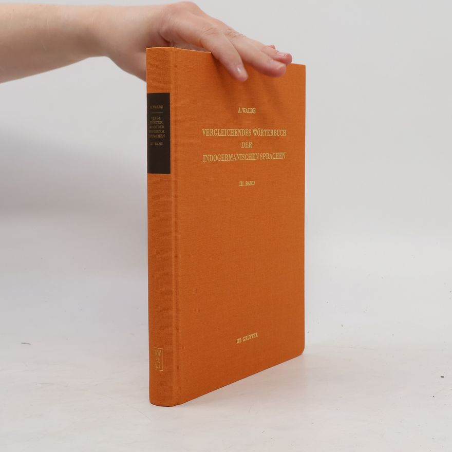 Alois Walde Vergleichendes Wörterbuch der indogermanischen Sprachen III. Band