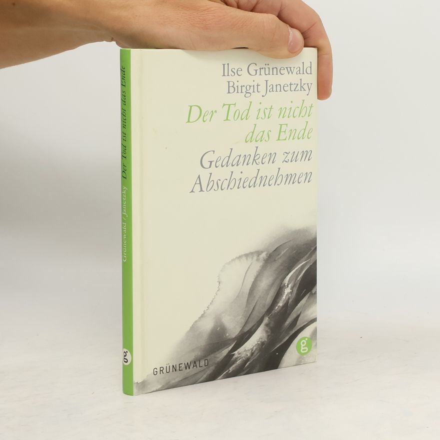 Ilse Grünewald Der Tod ist nicht das Ende