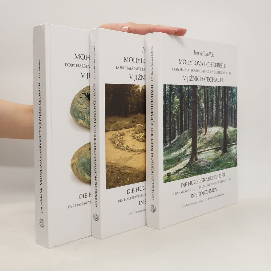 Jan Michálek Mohylová pohřebiště doby halštatské (Ha C-D) a časné laténské (LT A) v jižních Čechách. 1/1-1/3