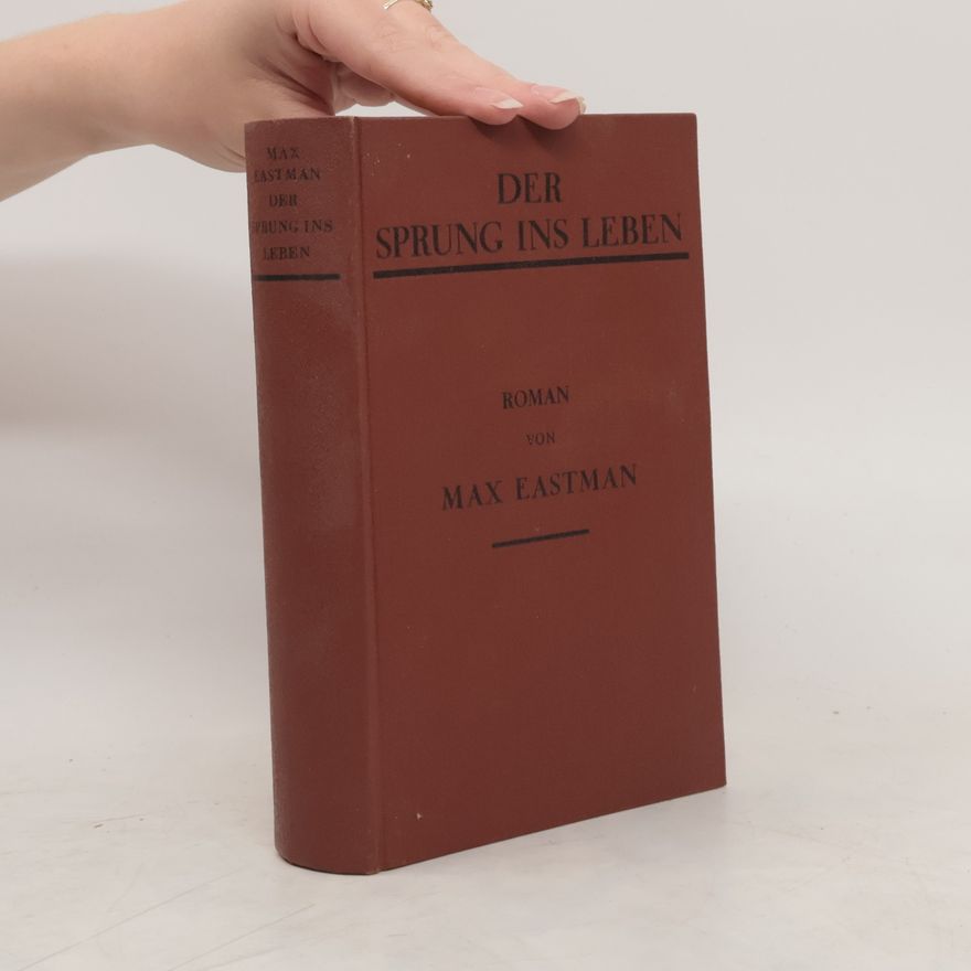 Max Eastman Der Sprung ins Leben