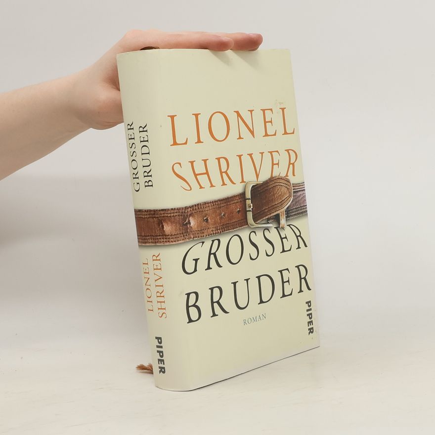 Lionel Shriver Grosser bruder