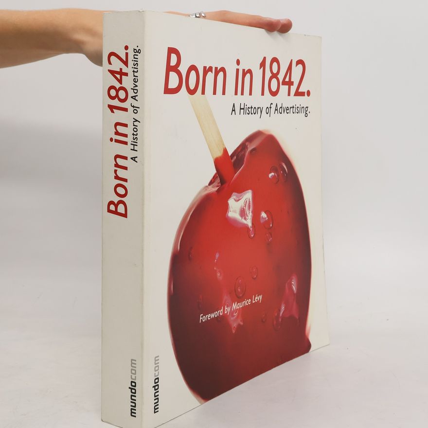 Maurice Lévy Born in 1842. A History of Advertising
