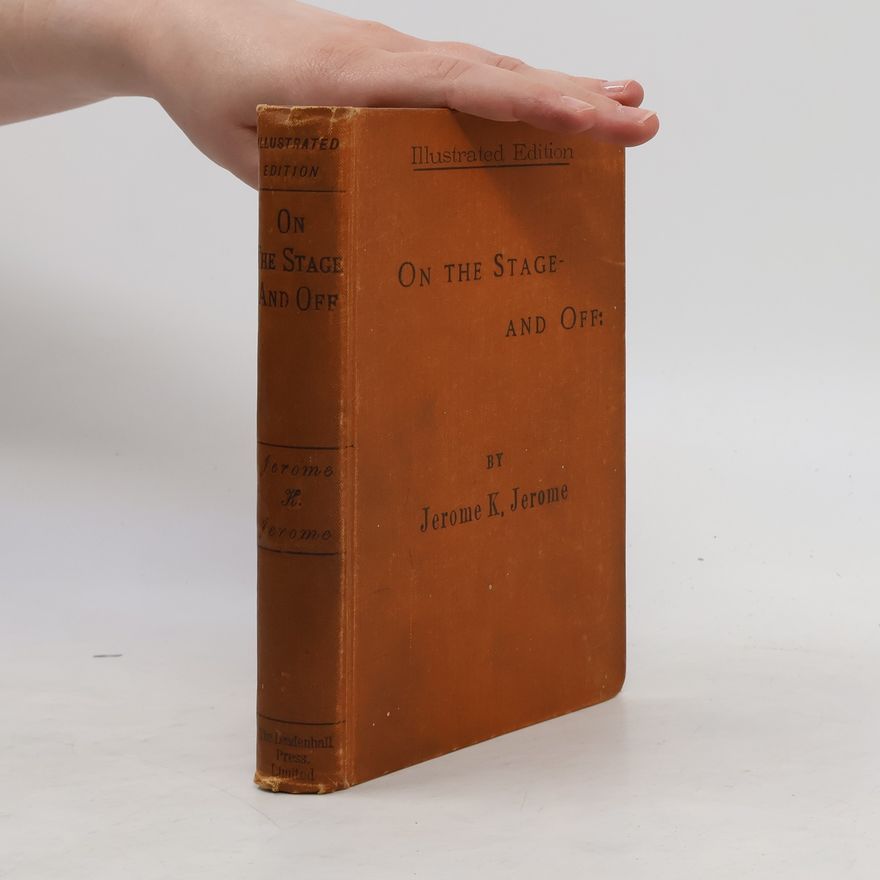 Jerome K. Jerome On the Stage and Off