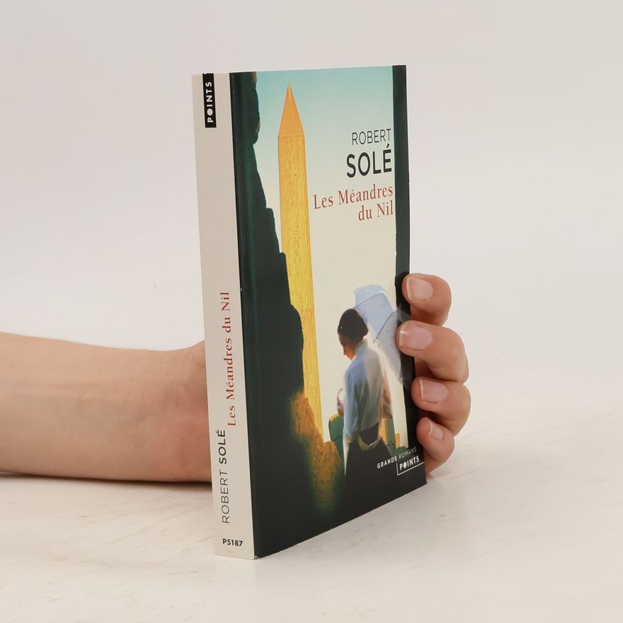 Robert Solé Les méandres du Nil