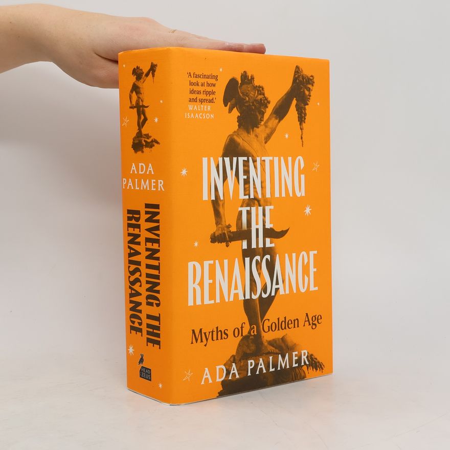 Ada Palmer Inventing the Renaissance