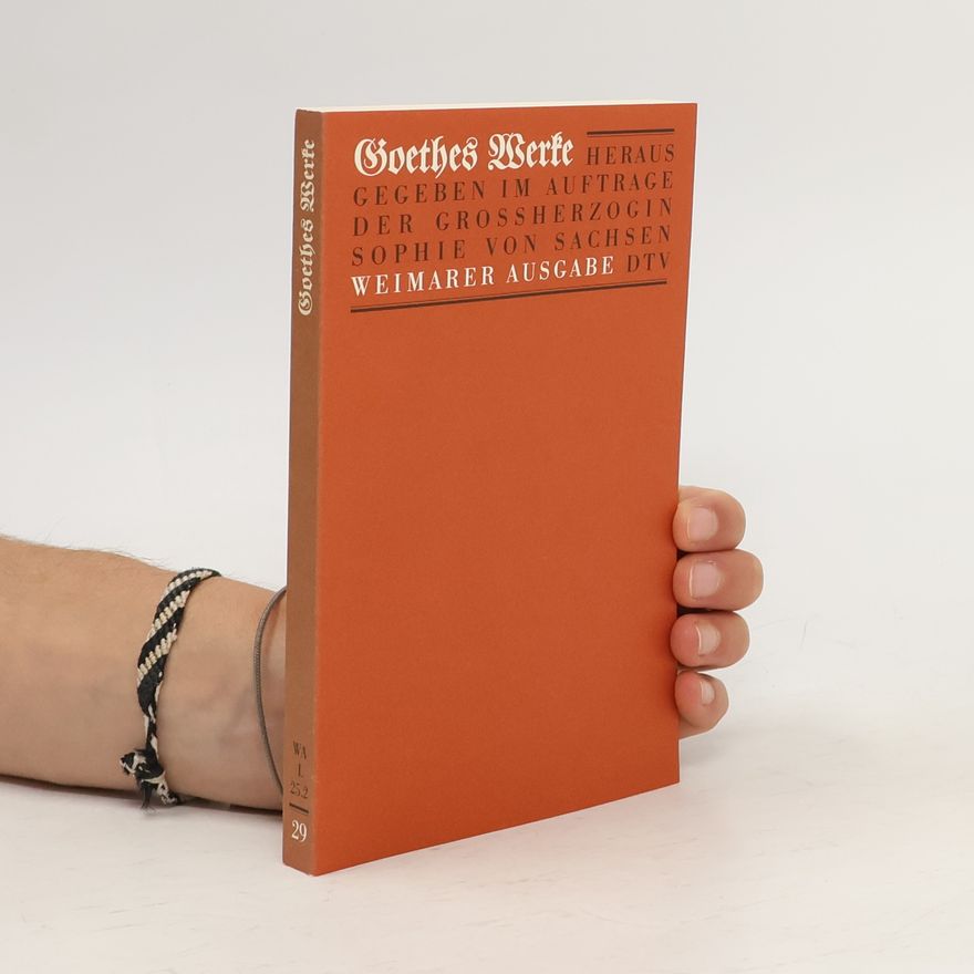 Johann Wolfgang von Goethe Goethes Werke 29