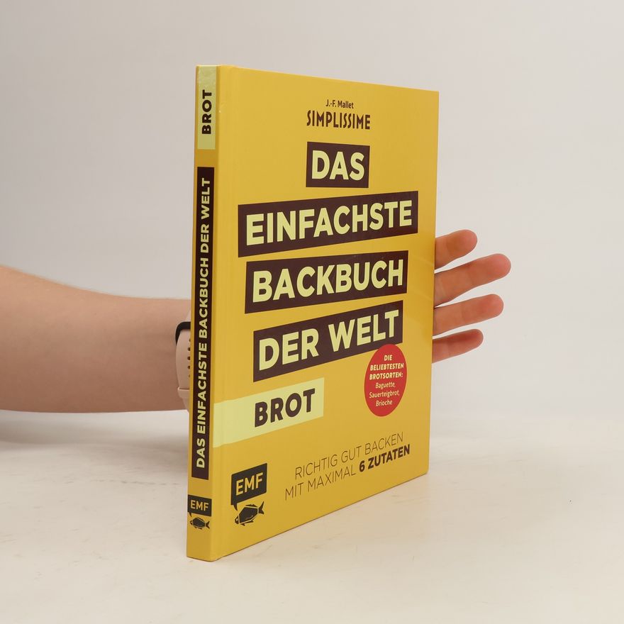 Jean-François Mallet Simplissime - Das einfachste Backbuch der Welt: Brot