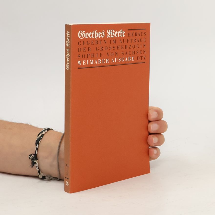 Johann Wolfgang von Goethe Goethes Werke 26