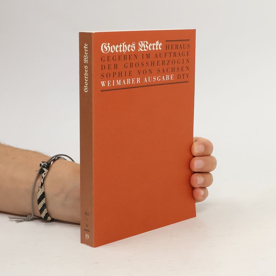 Johann Wolfgang von Goethe Goethes Werke 19