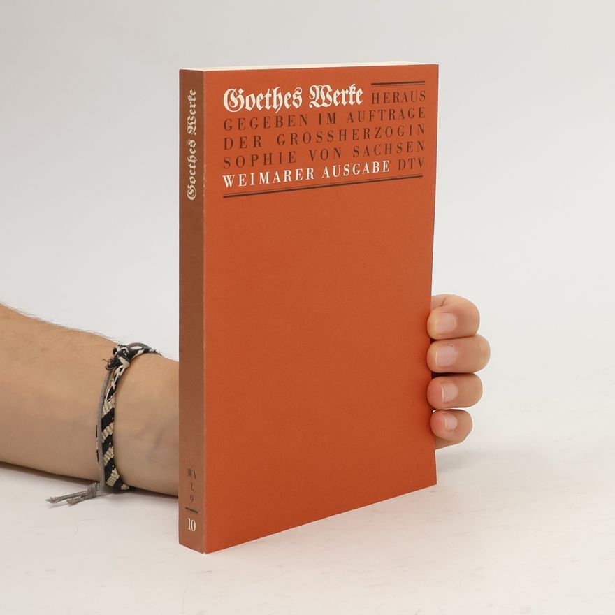 Johann Wolfgang von Goethe Goethes Werke 10
