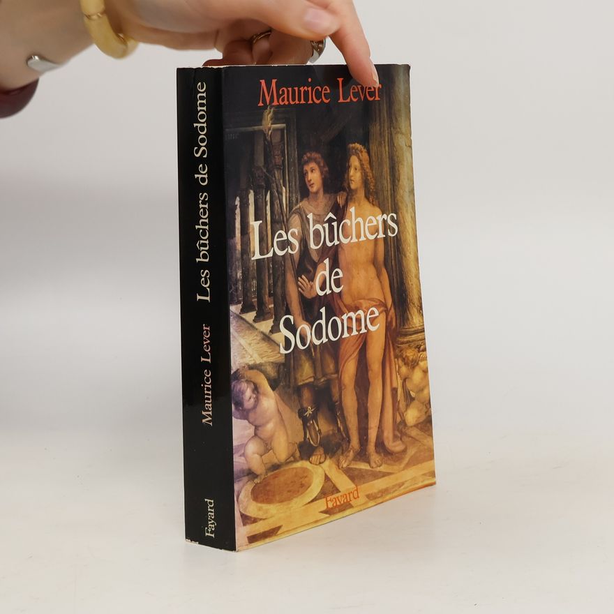 Maurice Lever Les bûchers de Sodome