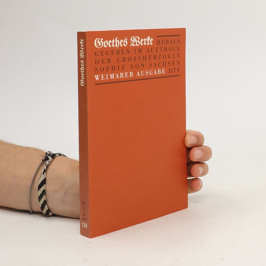 Johann Wolfgang von Goethe Goethes Werke 139