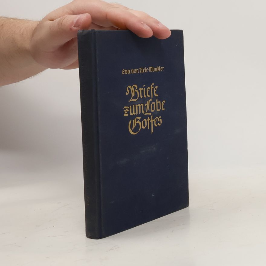 Eva von Tiele Winckler Briefe zum Lobe Gottes