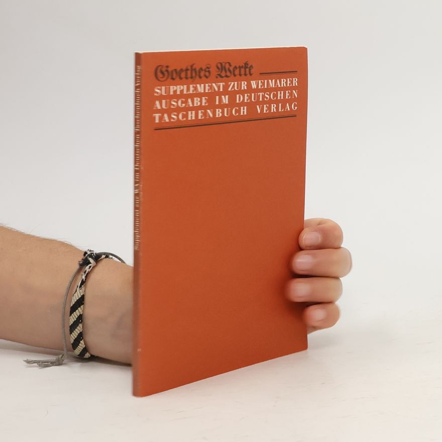Johann Wolfgang von Goethe Goethes Werke. Supplement zur Weimarer Ausgabe