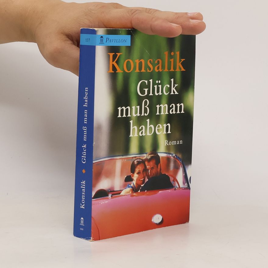 Heinz Günther Konsalik Glück muß man haben
