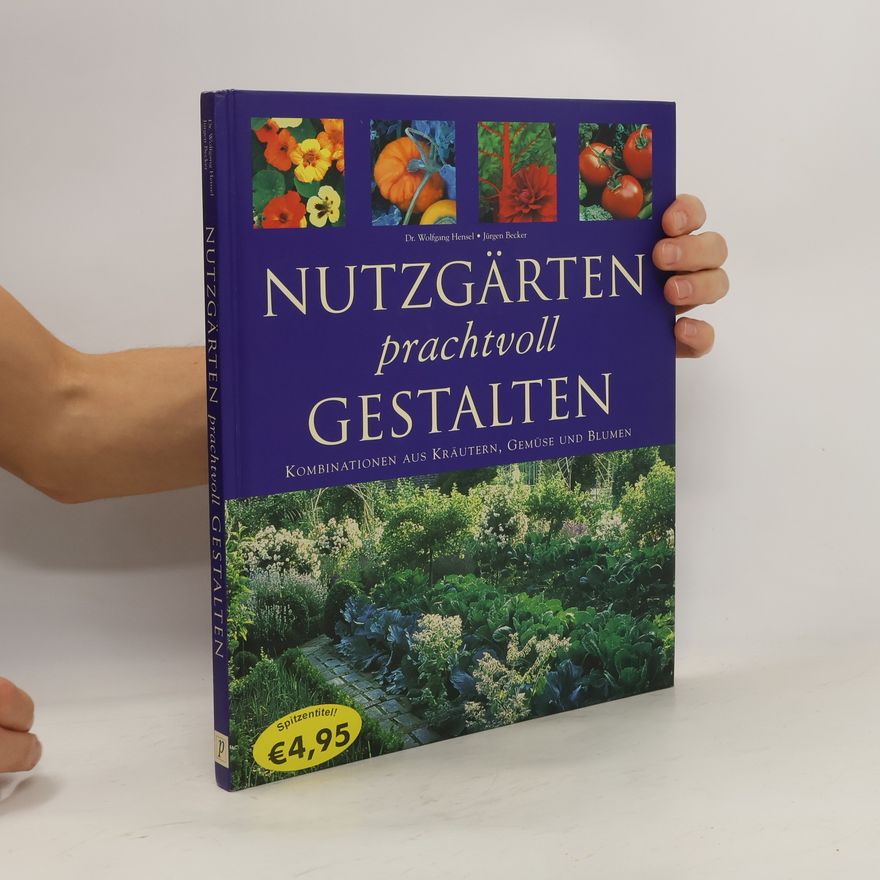Wolfgang Hensel Nutzgärten prachtvoll gestalten