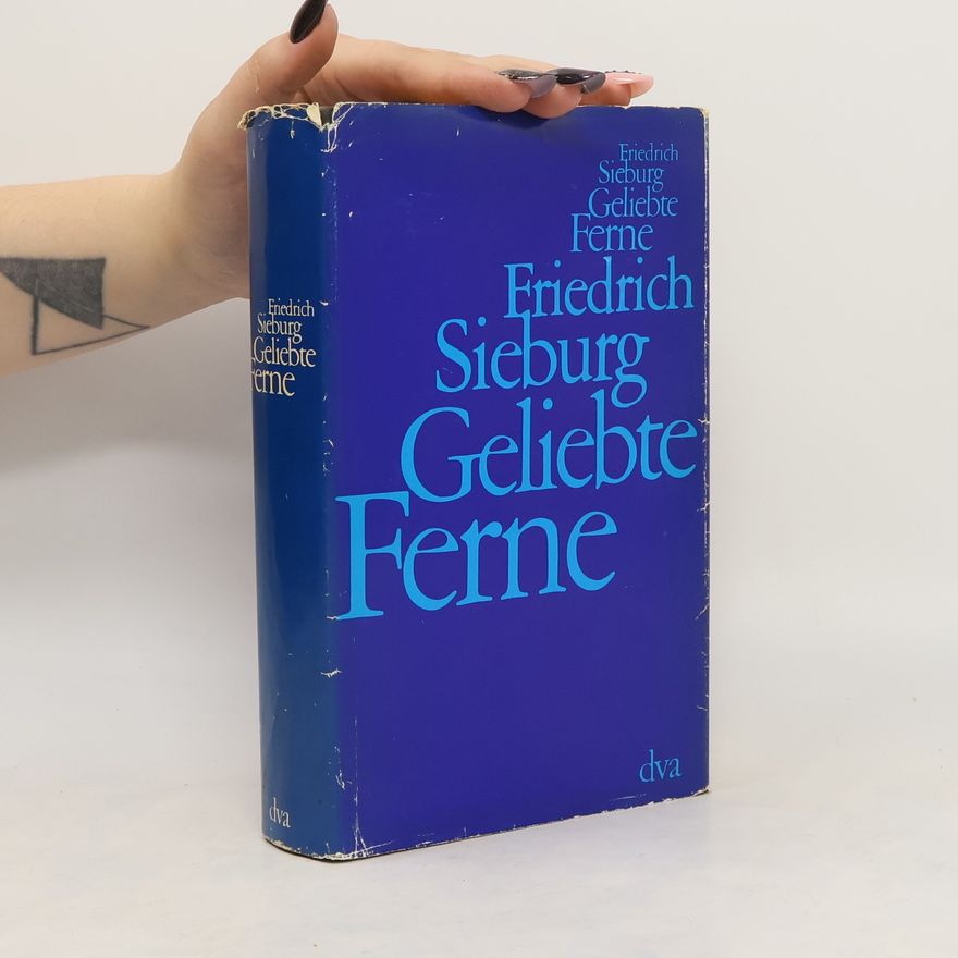 Friedrich Sieburg Geliebte Ferne