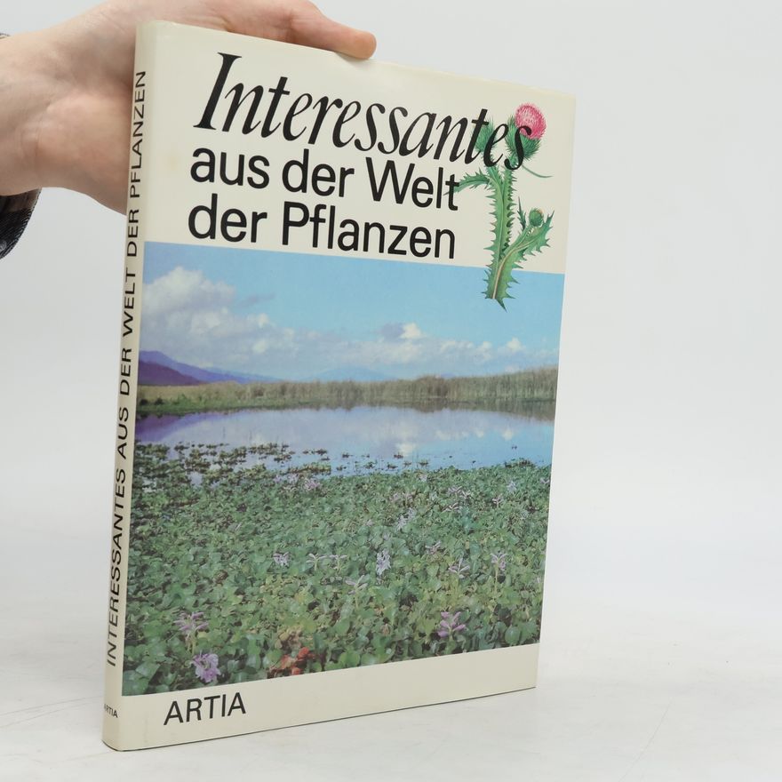Autorenkollektiv Interessante aus der Welt der Pflanzen