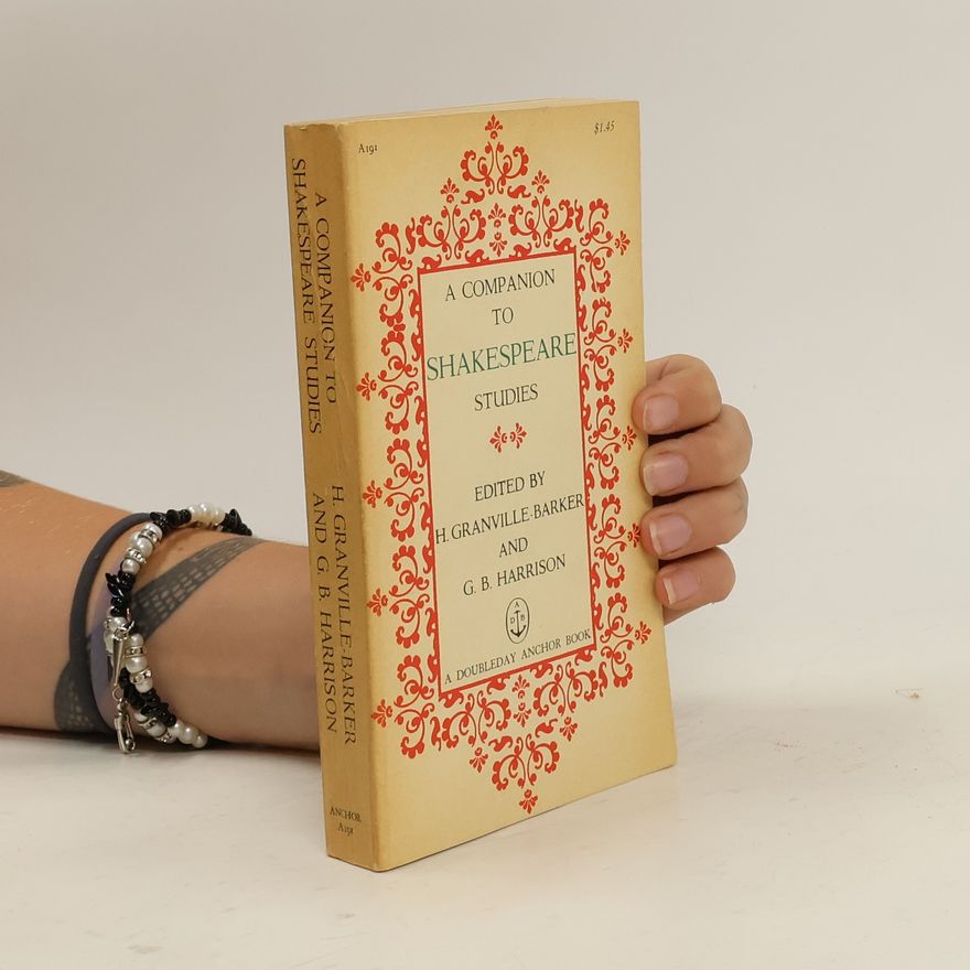 Harley Granville-Barker A Companion to Shakespeare Studies