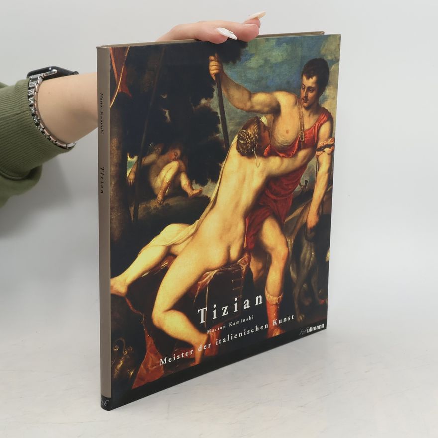 Marion Kaminski Tiziano Vecellio, genannt Tizian