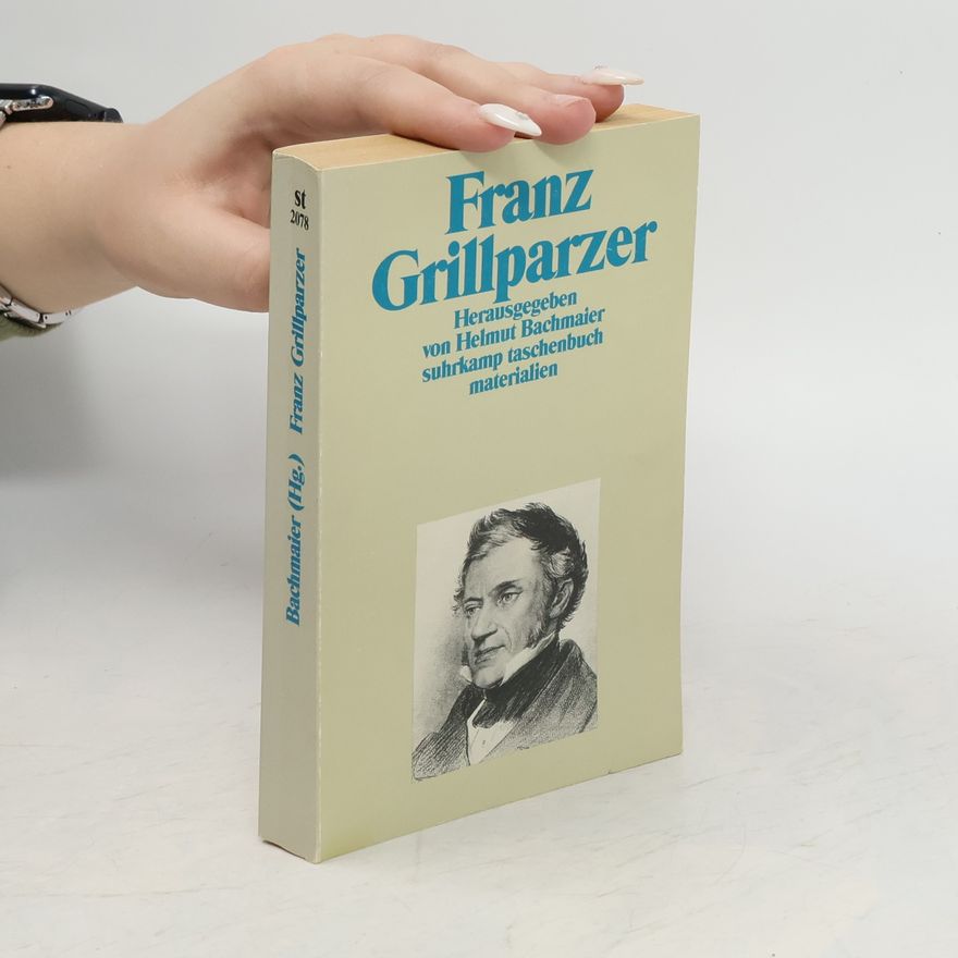 Helmut Bachmaier Franz Grillparzer