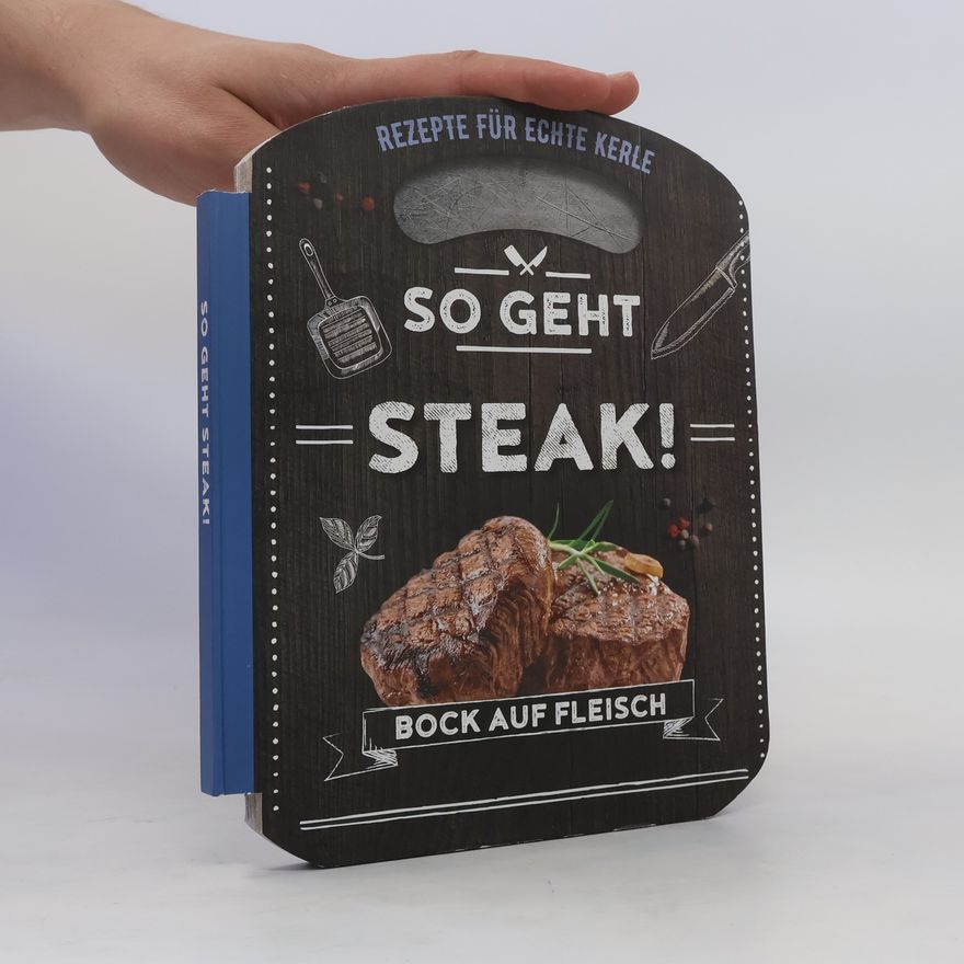 Autorenkollektiv So geht Steak!