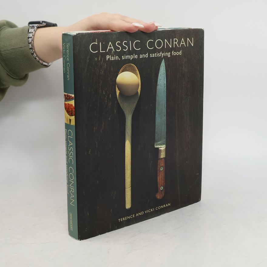 Vicki Conran Plain, Simple and Satisfying Food