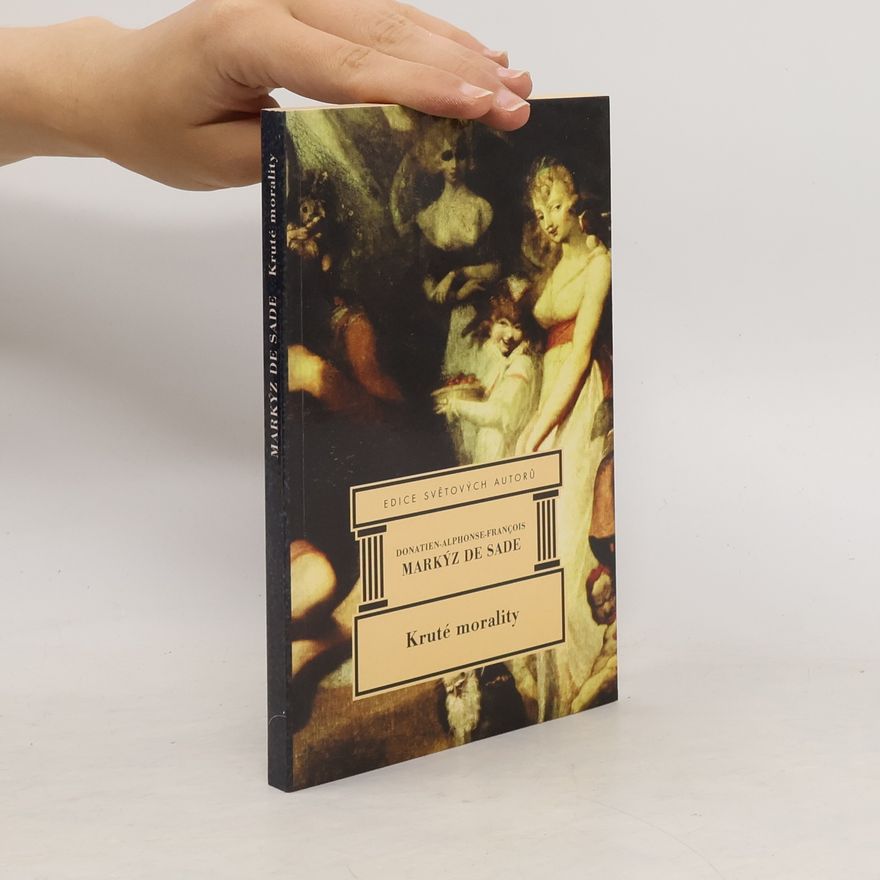 Donatien Alphonse François marquis de Sade Kruté morality