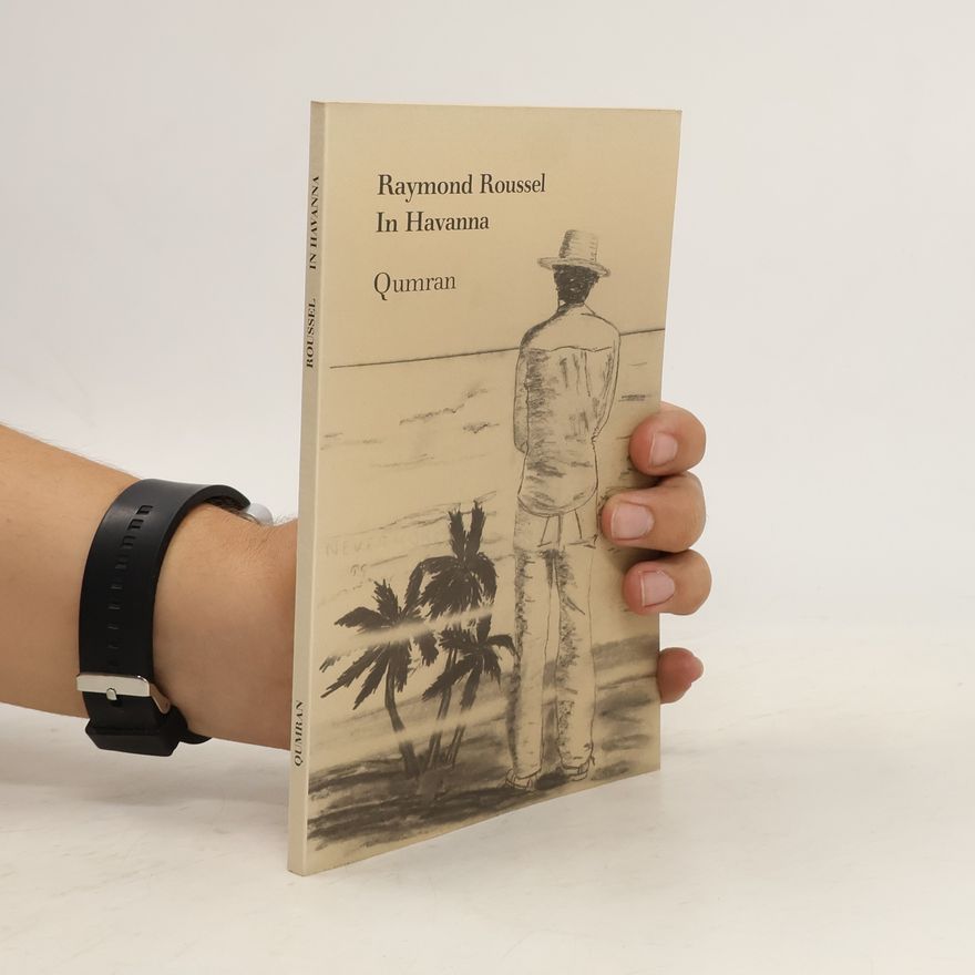 Raymond Roussel In Havanna