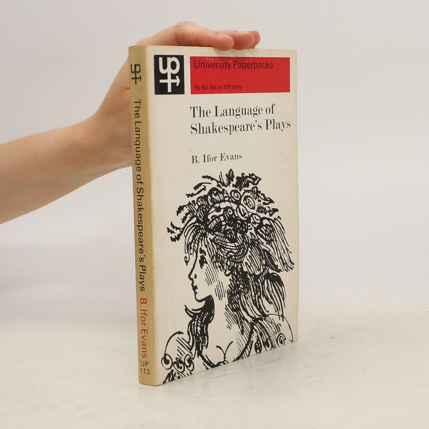 Sir Ifor Evans The Language of Shakespeare's Plays
