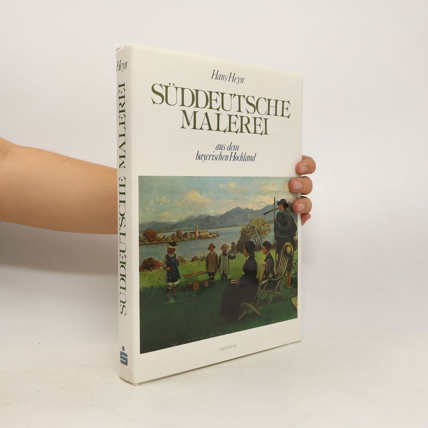 Hans Heyn Süddeutsche Malerei aus dem bayerischen Hochland