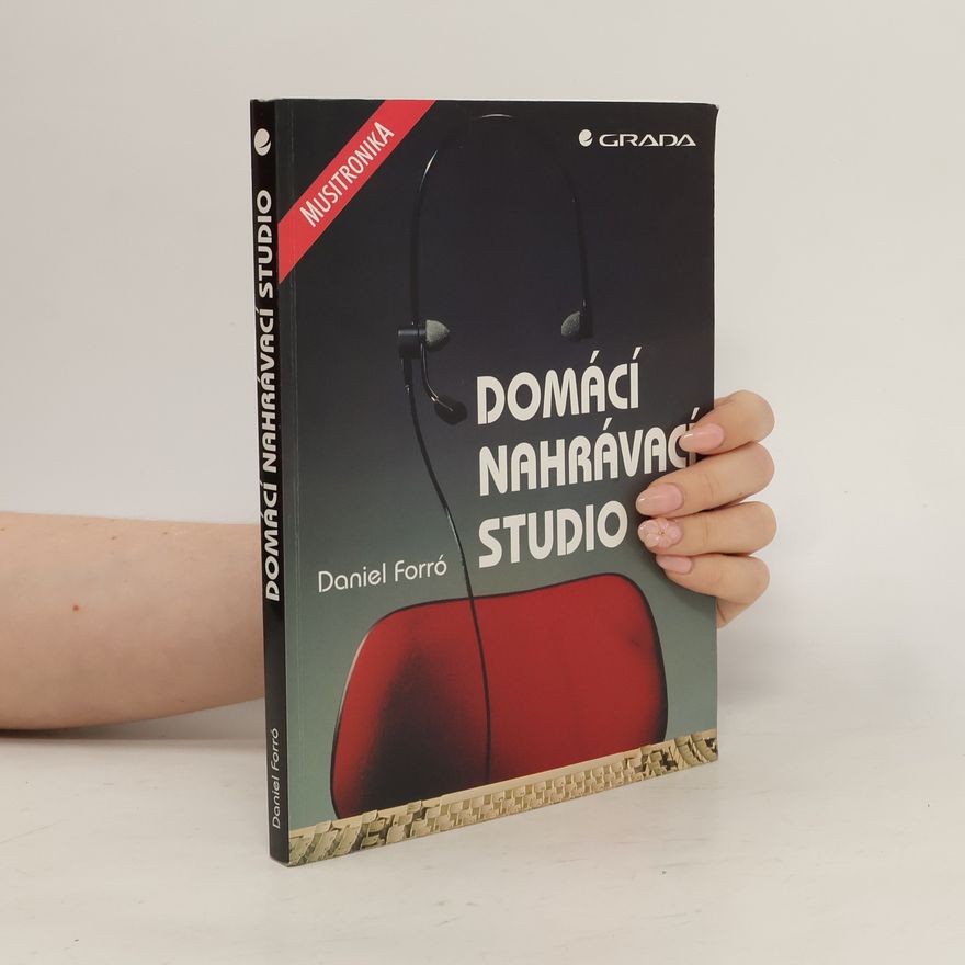 Daniel Forró Domácí nahrávací studio
