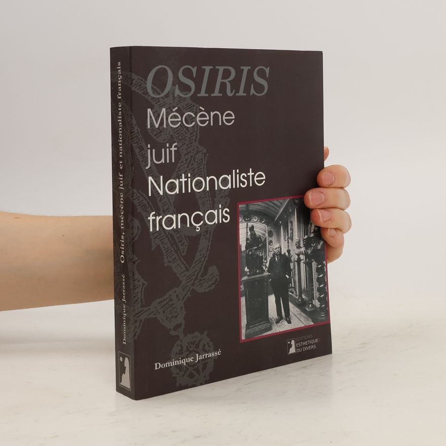 Dominique Jarrassé Osiris, mécène juif et nationaliste français