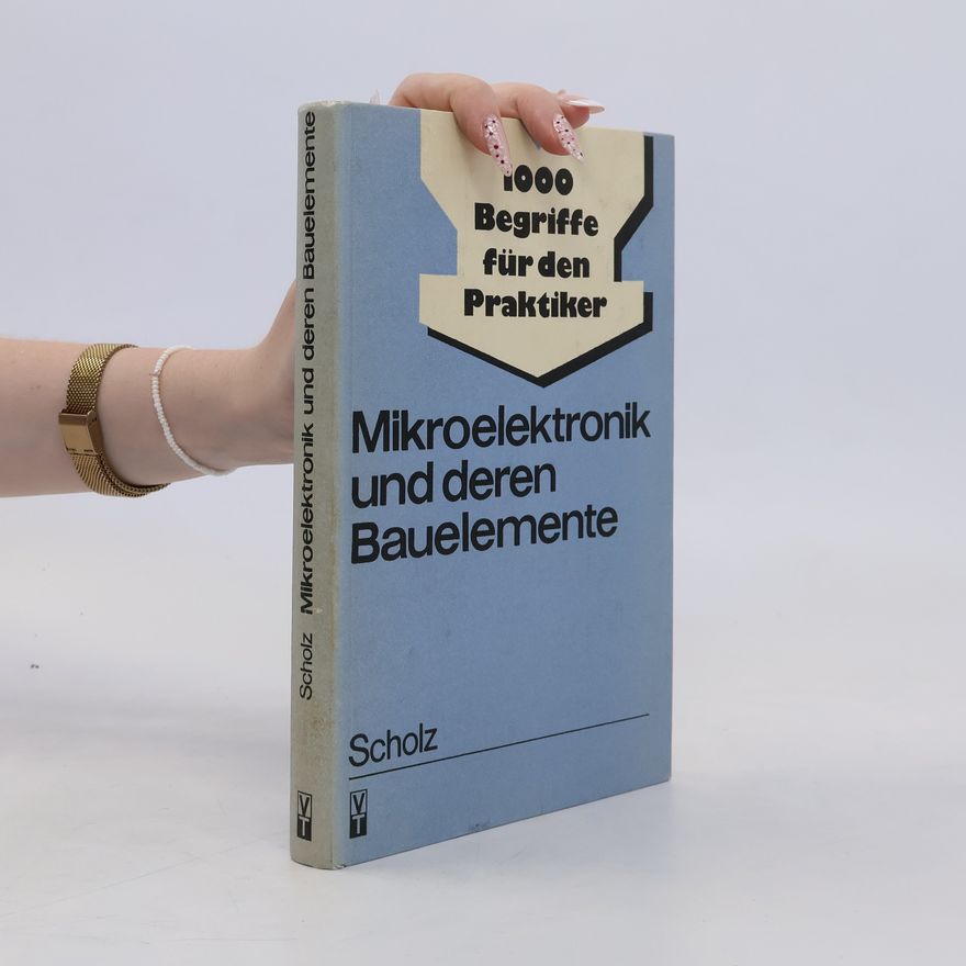 Klaus-Peter Scholz Mikroelektronik und deren Bauelemente