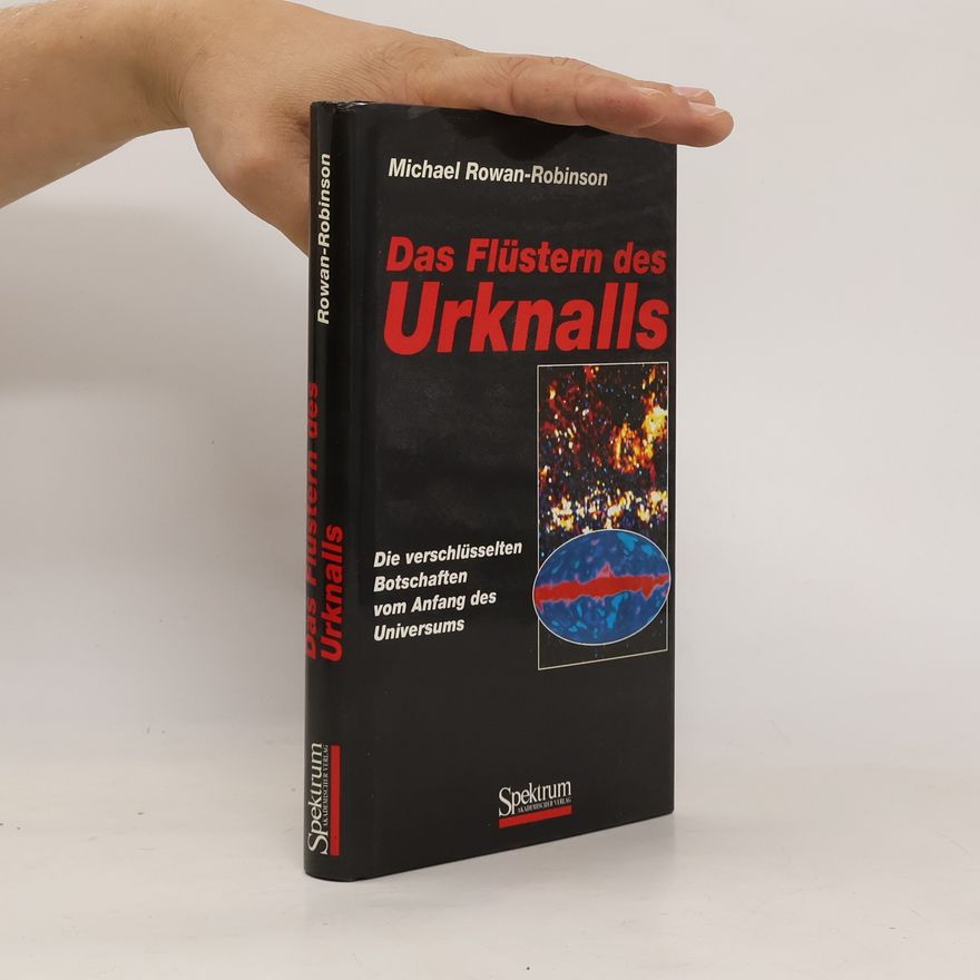 Rowan Robinson Das Flüstern des Urknalls