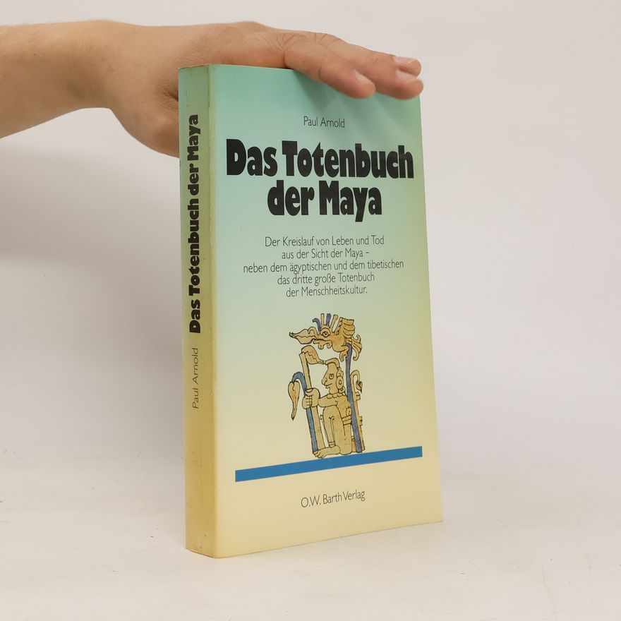 Arnold Paul Kersten Das Totenbuch der Maya