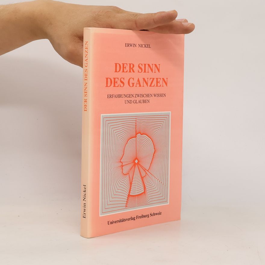 Erwin Nickel Der Sinn des Ganzen