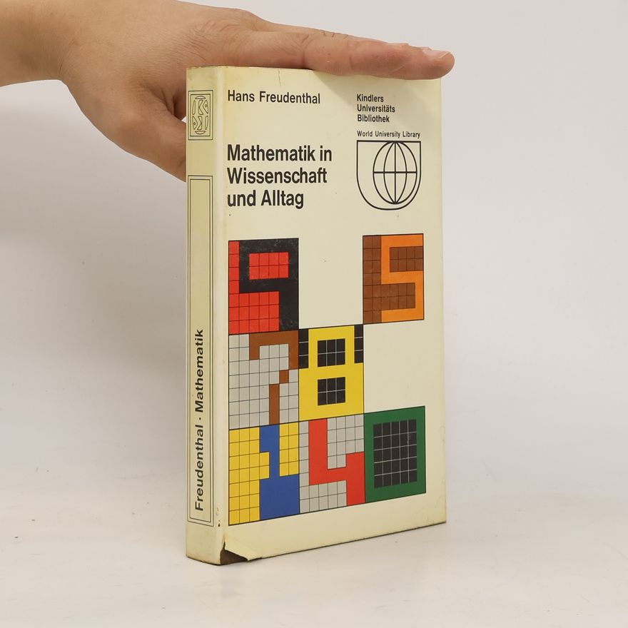 Hans Freudenthal Mathematik in Wissenschaft und Alltag