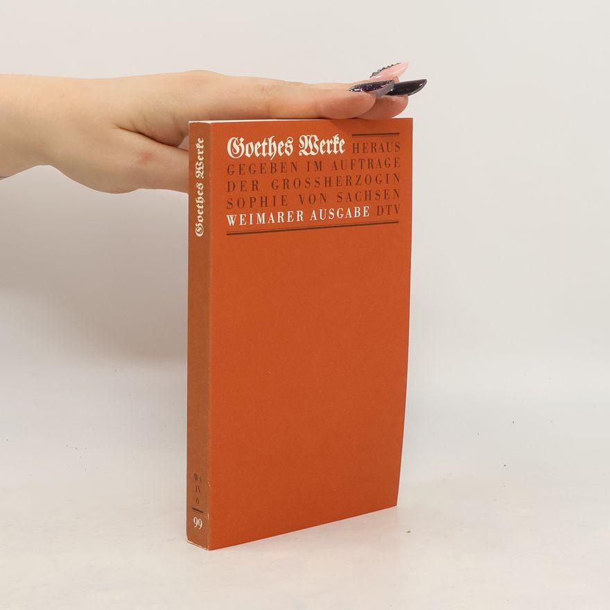 Johann Wolfgang von Goethe Goethes Werke 99