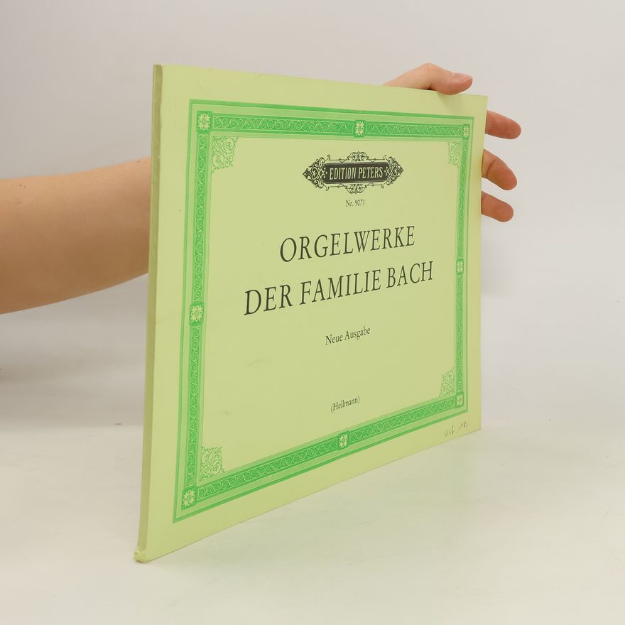 Kolektiv autorů Orgelwerke der Familie Bach