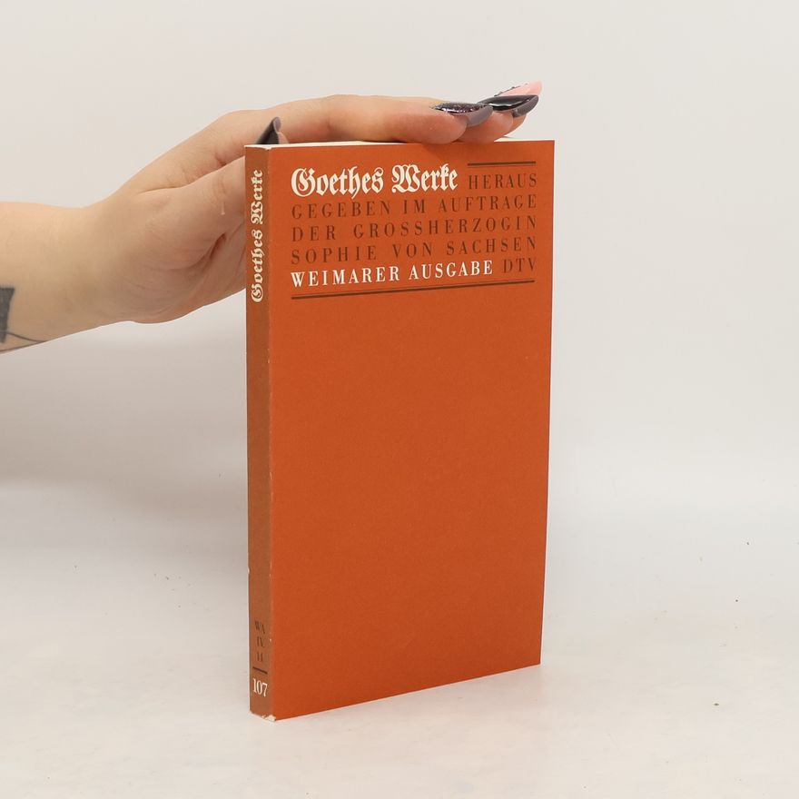 Johann Wolfgang von Goethe Goethes Werke 107